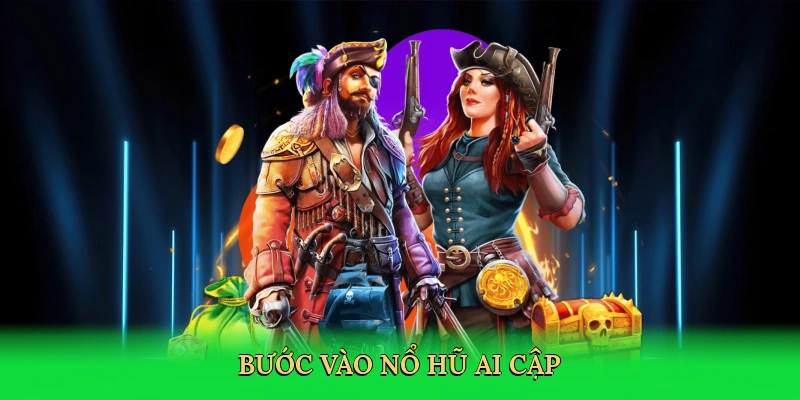 buoc-vao-no-hu-ai-cap-2