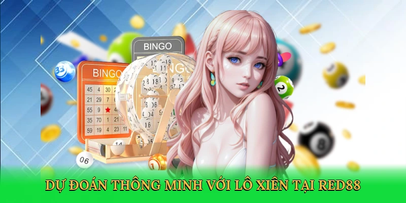 du-doan-thong-minh-voi-lo-xien-tai-red88-3