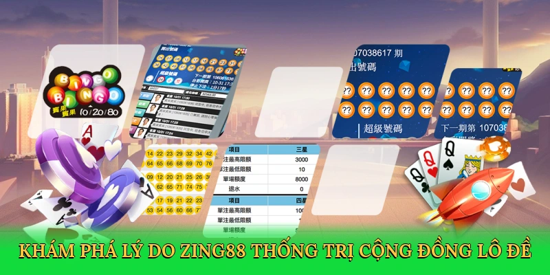 Khám phá lý do Zing88 thống trị cộng đồng lô đề